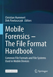 Mobile Forensics – The File Format Handbook: Common File Formats and File Systems Used in Mobile Devices