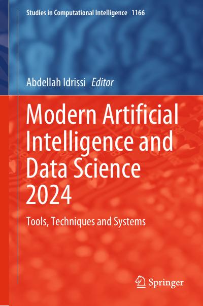 Modern Artificial Intelligence and Data Science 2024: Tools, Techniques and Systems