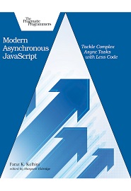 Modern Asynchronous JavaScript: Tackle Complex Async Tasks with Less Code