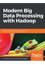 Modern Big Data Processing with Hadoop