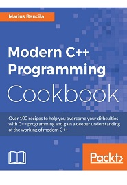 Modern C++ Programming Cookbook