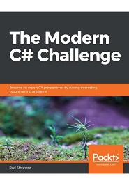 The Modern C# Challenge: Become an expert C# programmer by solving interesting programming problems