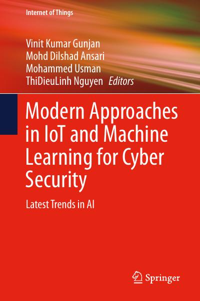 Modern Approaches in IoT and Machine Learning for Cyber Security: Latest Trends in AI