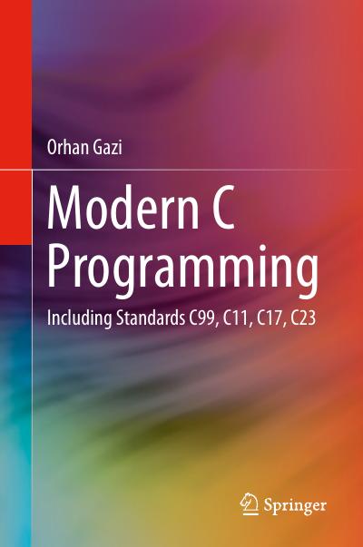 Modern C Programming: Including Standards C99, C11, C17, C23