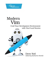 Modern Vim: Craft Your Development Environment with Vim 8 and Neovim