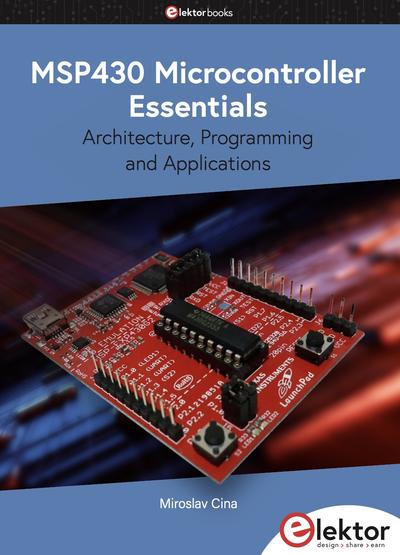 MSP430 Microcontroller Essentials: Architecture, Programming and Applications