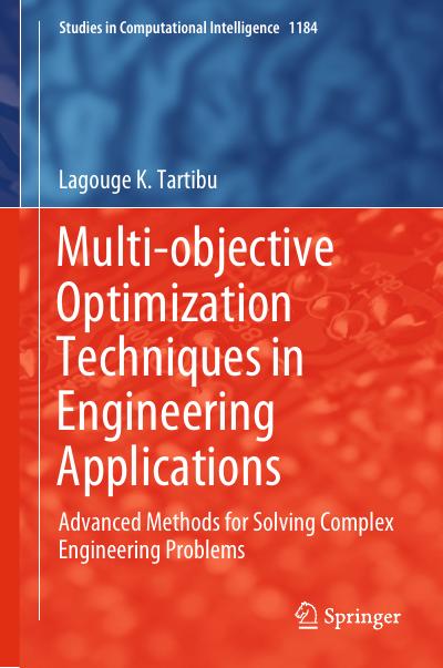 Multi-objective Optimization Techniques in Engineering Applications: Advanced Methods for Solving Complex Engineering Problems