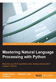 Mastering Natural Language Processing with Python