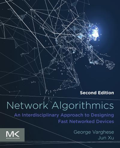 Network Algorithmics: An Interdisciplinary Approach to Designing Fast Networked Devices