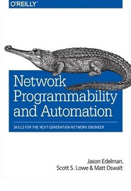 Network Programmability and Automation: Skills for the Next-Generation Network Engineer