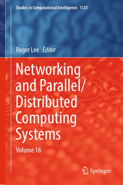 Networking and Parallel/Distributed Computing Systems: Volume 18