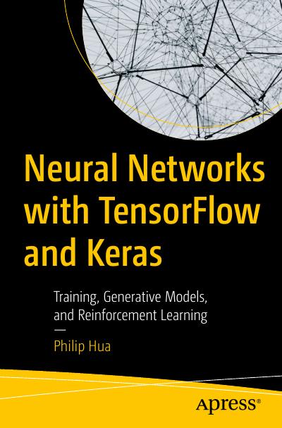 Neural Networks with TensorFlow and Keras: Training, Generative Models, and Reinforcement Learning