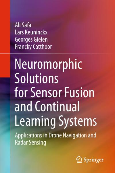 Neuromorphic Solutions for Sensor Fusion and Continual Learning Systems: Applications in Drone Navigation and Radar Sensing