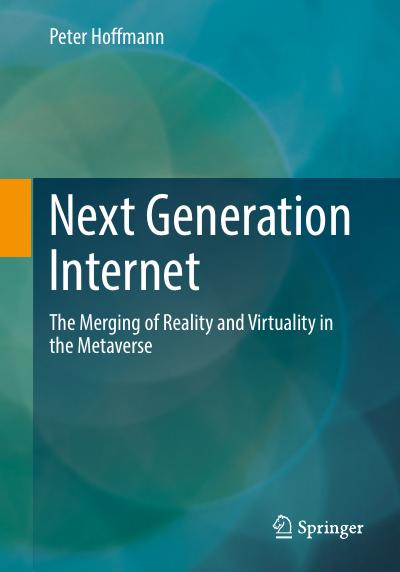 Next Generation Internet: The Merging of Reality and Virtuality in the Metaverse