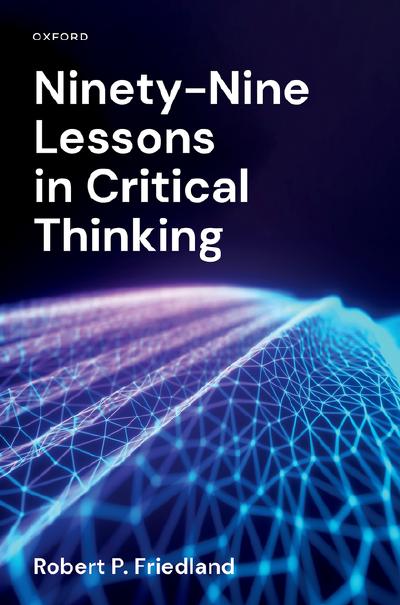 Ninety-Nine Lessons in Critical Thinking