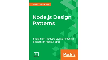 Node.js Design Patterns: Implement industry standard design patterns in Node.js apps