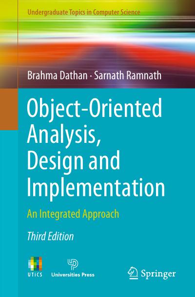 Object-Oriented Analysis, Design and Implementation: An Integrated Approach, 3rd Edition