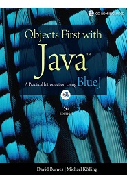 Objects First with Java: A Practical Introduction Using BlueJ, 5th Edition