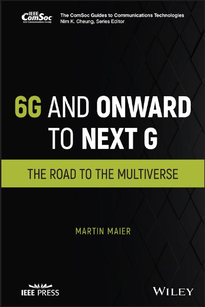 6G and Onward to Next G: The Road to the Multiverse