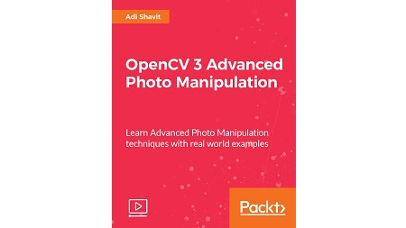 OpenCV 3 Advanced Photo Manipulation