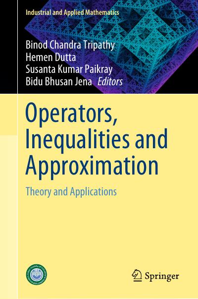 Operators, Inequalities and Approximation: Theory and Applications