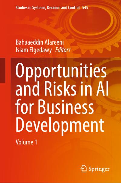 Opportunities and Risks in AI for Business Development: Volume 1