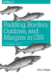 Padding, Borders, Outlines, and Margins in CSS: CSS Box Model Details