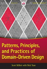 Patterns, Principles, and Practices of Domain-Driven Design