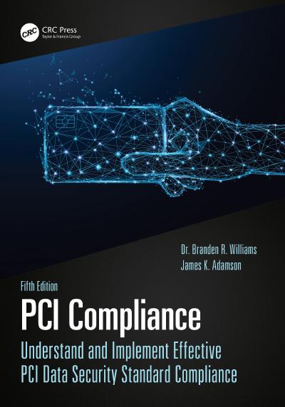 PCI Compliance: Understand and Implement Effective PCI Data Security Standard Compliance 5th Edition