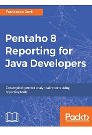 Pentaho 8 Reporting for Java Developers