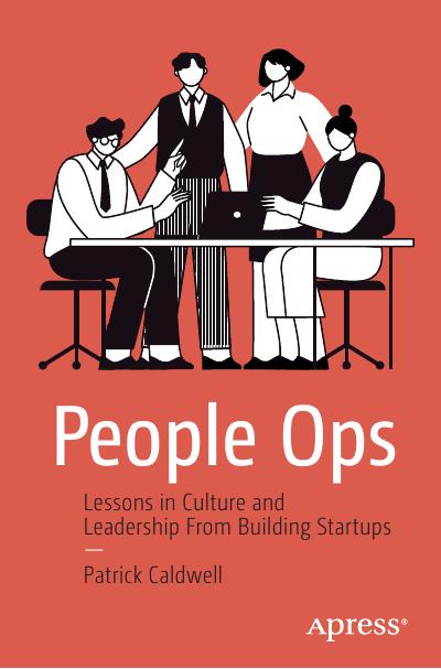 People Ops: Lessons in Culture and Leadership From Building Startups