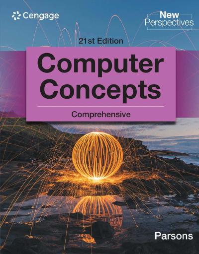 New Perspectives Computer Concepts Comprehensive, 21st Edition