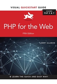 PHP for the Web: Visual QuickStart Guide, 5th Edition