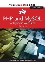 PHP and MySQL for Dynamic Web Sites: Visual QuickPro Guide, 5th Edition