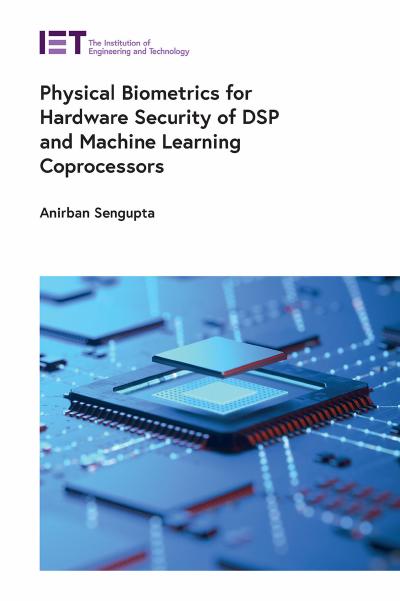 Physical Biometrics for Hardware Security of DSP and Machine Learning Coprocessors