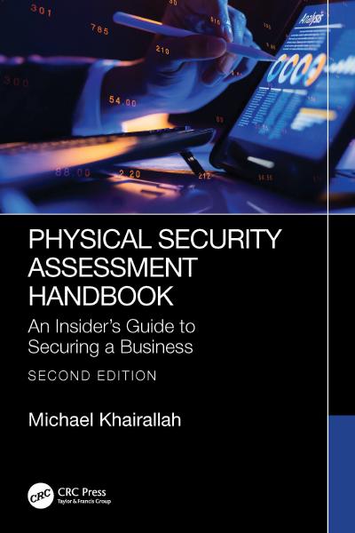 Physical Security Assessment Handbook: An Insider’s Guide to Securing a Business, 2nd Edition