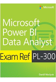 Exam Ref PL-300 Microsoft Power BI Data Analyst