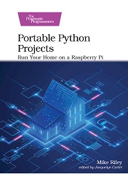 Portable Python Projects: Run Your Home on a Raspberry Pi