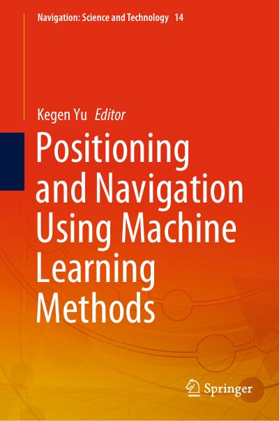 Positioning and Navigation Using Machine Learning Methods