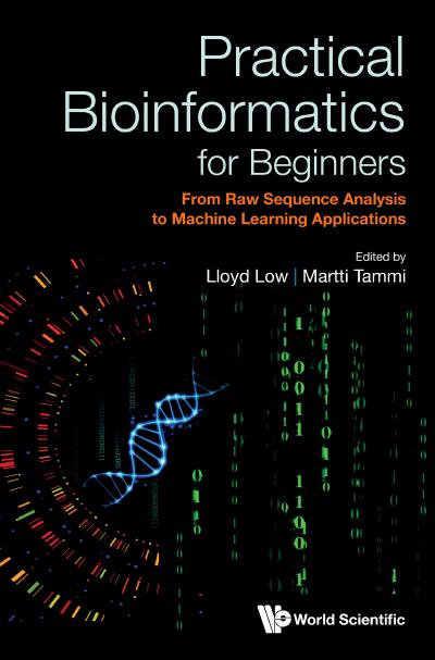 Practical Bioinformatics For Beginners: From Raw Sequence Analysis To Machine Learning Applications