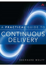 A Practical Guide to Continuous Delivery