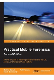 Practical Mobile Forensics, 2nd Edition