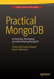 Practical MongoDB: Architecting, Developing, and Administering MongoDB