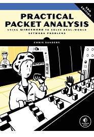 Practical Packet Analysis: Using Wireshark to Solve Real-World Network Problems, 3rd Edition