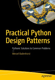 Practical Python Design Patterns: Pythonic Solutions to Common Problems