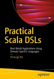 Practical Scala DSLs: Real-World Applications Using Domain Specific Languages