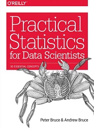 Practical Statistics for Data Scientists: 50 Essential Concepts