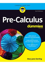 Pre-Calculus For Dummies, 3rd Edition