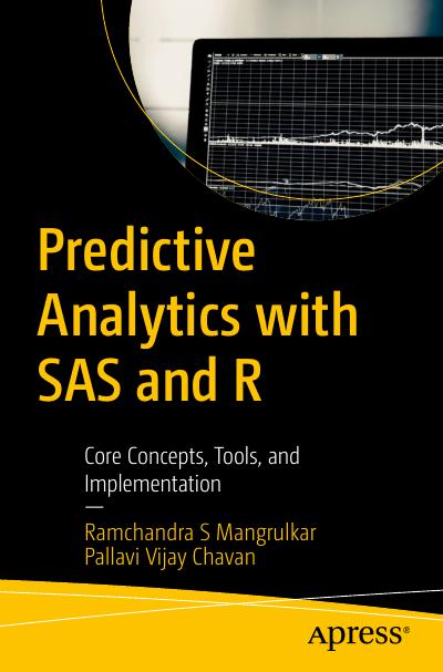 Predictive Analytics with SAS and R: Core Concepts, Tools, and Implementation