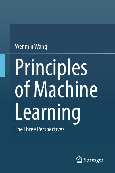 Principles of Machine Learning: The Three Perspectives